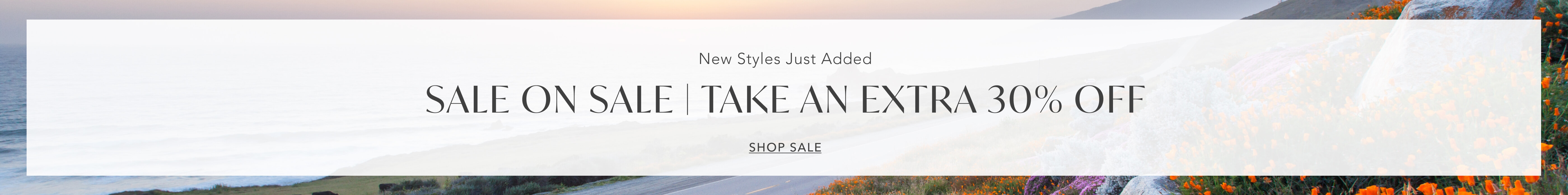 New Sale Styles Added | Take an Extra 30% OFF | Shop Now