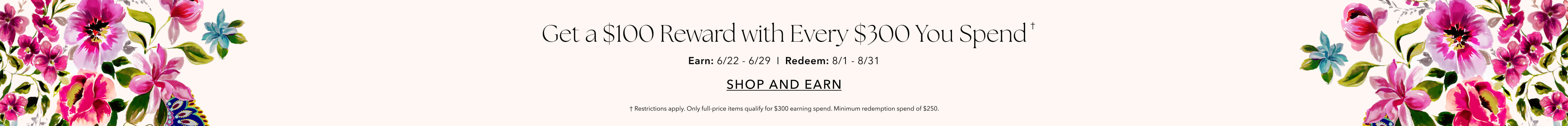 Get a  $100 Reward with every $300 you spend | Shop and Earn
