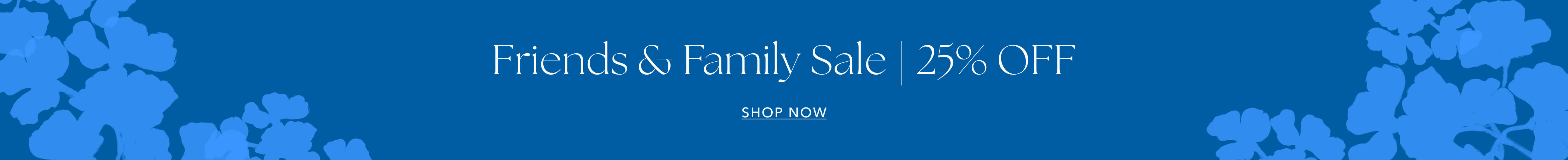 Friends & Family Sale | 25% OFF